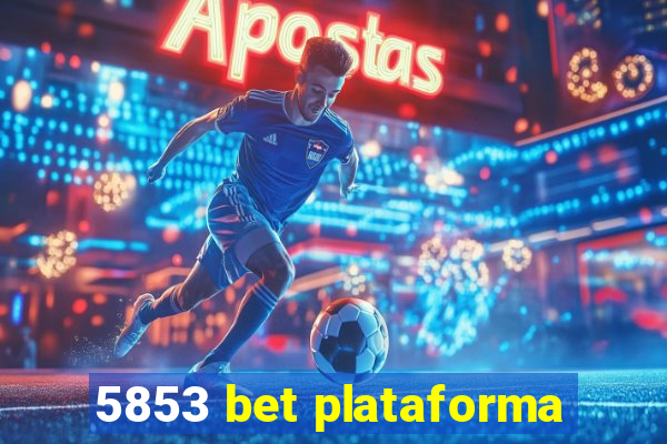 5853 bet plataforma